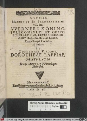 Nuptiis Magnifici Et Praestantissimi viri, Dn. Werneri Köning ... Et Lectissimae Virginis, Dorotheae Lappiae, Gratulatio Joan. Angelii Werdenhagen, Helmaestad.