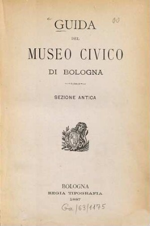 Guida del Museo Civico di Bologna : Sezione antica