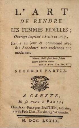 L' Art De Rendre Les Femmes Fidelles : Ouvrage imprimé à Paris en 1717, Remis au jour & commenté avec des anecdotes tant anciennes que modernes. 2