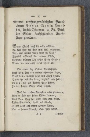Meinem verehrungswürdigen Freund Herrn Tobias Martin Zornikel, Archi-Diaconus zu St. Petri, bey Seiner funfzigjährigen Amts=Feyer gewidmet.