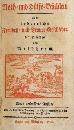 Noth- und Hülfsbüchlein oder lehrreiche Freuden- und Trauer-Geschichte der Einwohner von Mildheim