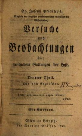 Dr. Joseph Priestley's, Mitglieds der königlichen grosbrittannischen Gesellschaft der Wissenschaften, Versuche und Beobachtungen über verschiedene Gattungen der Luft : Aus dem Englischen. Mit Kupfern, Dritter Theil