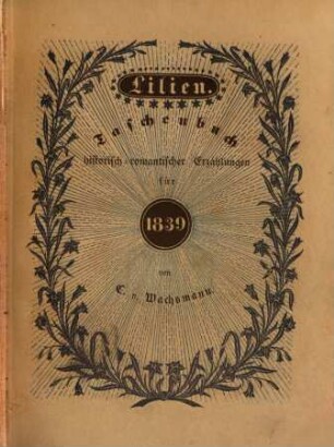 Lilien : Taschenbuch historisch-romantischer Erzählungen für ..., 1839 = Jg. 2
