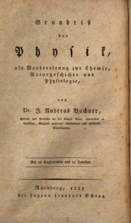 Grundriß der Physik : als Vorbereitung zur Chemie, Naturgeschichte und Physiologie ; mit 10 Kupfertafeln und 14 Tabellen