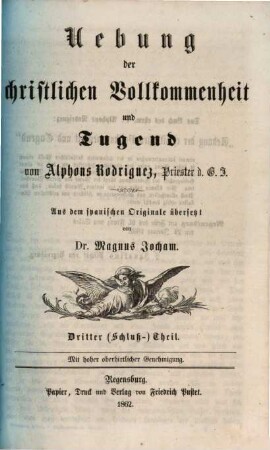 Uebung der christlichen Vollkommenheit und Tugend, 3. Schluß-Theil