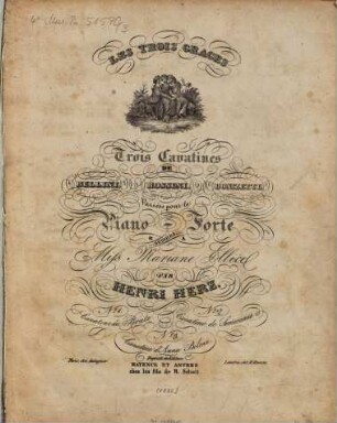 Les trois graces : 3 cavatines de Bellini, Rossini, Donizetti ; variées pour le piano-forte ; op. 68, 3. Cavatine d'Anna Bolena. - Pl.-Nr. 3730. - 11 S.