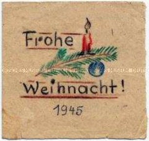 Handgezeichnete und -geschriebene Weihnachtskarte mit Wünschen zur baldigen Heimkehr aus der Kriegsgefangenschaft - Personenkonvolut