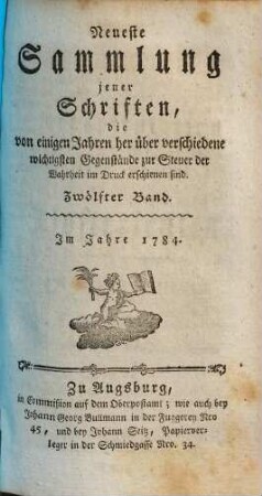 Neueste Sammlung jener Schriften, die von einigen Jahren her über verschiedene wichtigste Gegenstände zur Steuer der Wahrheit im Drucke erschienen sind, 12