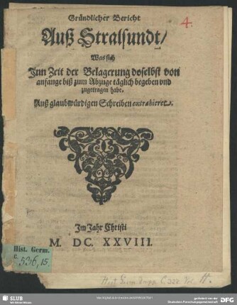 Gründlicher Bericht auß Stralsundt, was sich inn Zeit der Belagerung daselbst ... zugetragen habe