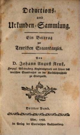 Teutsche Staatskanzlei. Deductions- und Urkundensammlung : ein Beitrag zur Teutschen Staatskanzlei, 3. 1788