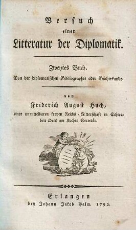 Versuch einer Litteratur der Diplomatik, 2. Von der diplomatischen Bibliographie oder Bücherkunde