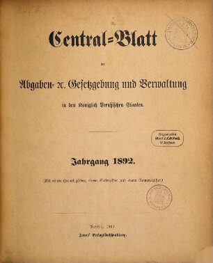 Zentralblatt der Abgaben-Gesetzgebung und Verwaltung in den Königlich Preußischen Staaten, 1892