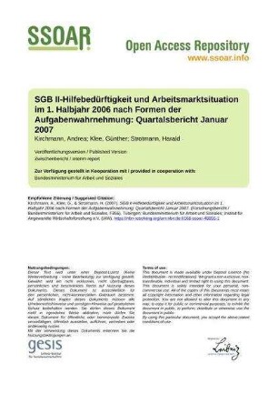 SGB II-Hilfebedürftigkeit und Arbeitsmarktsituation im 1. Halbjahr 2006 nach Formen der Aufgabenwahrnehmung: Quartalsbericht Januar 2007