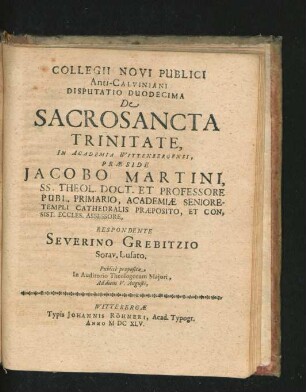 Disputatio Duodecima. De Sacrosancta Trinitate. Respondente Severino Grebitzio.