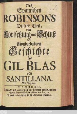 Theil 3: Der Spanische Robinson oder Sonderbahre Geschichte des Gil Blas von Santillana : Aus dem Frantzösischen übersetzt, und mit Kupfern gezieret