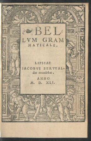 BEL=||LVM GRAM||MATICALE.||(XENOPHONTIS || HERCVLES, Carmine RED=||DITVS A IOANNE SPANGEN=||BERGO ... ||) (DIALOGVS || IOANNIS SPANGENBERGI,|| IN QVO COLLOQVVN||TVR HVTTENVS || ET FEBRIS.||)