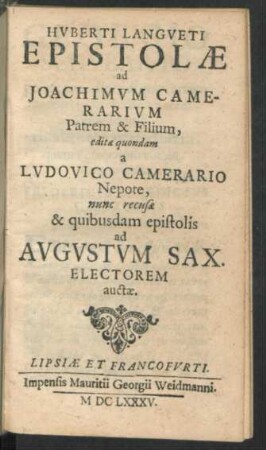 Hvberti Langveti Epistolae ad Joachimvm Camerarivm Patrem & Filium