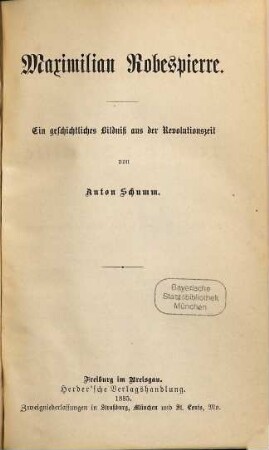 Maximilian Robespierre : ein geschichtliches Bildniß aus der Revolutionszeit