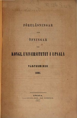 Föreläsningar och övningar vid Kungliga Universitetet i Uppsala. 1861, Vårterminen