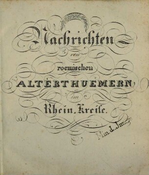 Nachrichten von römischen Alterthümern im Rhein-Kreise : Mit lithogr. Tafeln