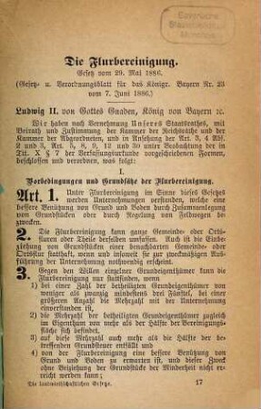 Die landwirthschaftlichen Gesetze Bayerns : mit leichtfaßlichen Anmerkungen ; Inhalt: 1. Grundlasten-Ablösungsgesetz, 2. Weidegesetz, 3. Wassergesetz, 4. Be- und Entwässerungsgesetz, 5. Bäuerliche Erbgüter, 6. Arrondirungsgesetz, 7. Zwangs-Enteignungs-Gesetz, 8. Viehgewährschafts-Gesetz, 9. Verordnung über Hebung der Rindviehzucht, 6. Flurbereinigung : Gesetz vom 29. Mai 1886 ...