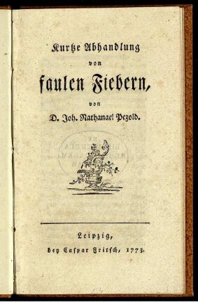 Kurtze Abhandlung von faulen Fiebern