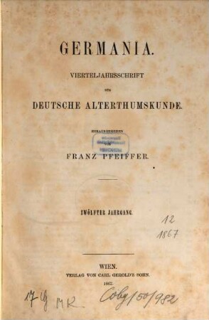 Germania : Vierteljahrsschrift für deutsche Altertumskunde. 12. 1867