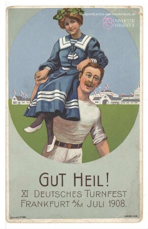 Gut Heil! - XI. deutsches Turnfest Frankfurt a.M. Juli 1908