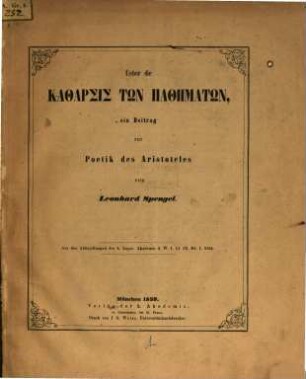 Ueber die , ein Beitrag zur Goetik des Aristoteles : (Aus d. Abh. d. I. Cl. d. k. Ak. d. Wiss. IX. Bd. I. Abth.)