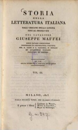 Storia della letteratura italiana dall'origine della lingua fino al secolo XIX : Ad uso della pubblica e privata istruzione, 3. - 348 S. : 1 Portr.