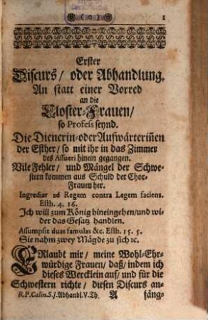 R. P. Caesaris Calini Der Gesellschafft Jesu Geistliche Discurs für die Closter-Frauen : Welche In fünf Theil bestehen, Und wegen ihren ausserlesenen- Durchgehends auß der heiligen Schrifft, Und deren Sitten-Lehr Hergenommenen Gedancken, Zu Dem Besten der Ordens-Persohnen Beyden Geschlechts Auß dem Welschen ins Teutsche übersetzt worden, 5. ... besonders angesehen für die übrigen Closter-Schwestern