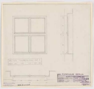 Haus des Rundfunks, Berlin-Charlottenburg: Vierflügelfenster, einfaches Fenster, Aufriss, Grundriss, Schnitt 1:10