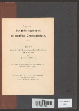 Das Mädchengymnasium im preußischen Abgeordnetenhause : Rede gehalten in der Protestversammlung des Vereins Frauenstudium am 18. Mai 1898