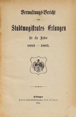 Verwaltungsbericht. 1882/83 (1885)