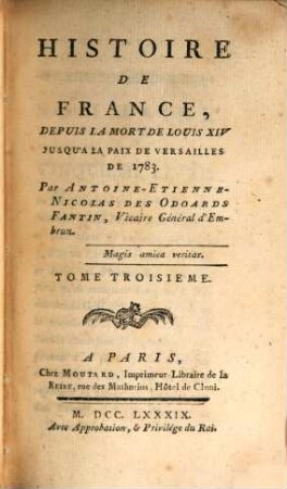 Histoire De France, Depuis La Mort De Louis XIV Jusqu'à La Paix De Versailles De 1783. Tome Troisième
