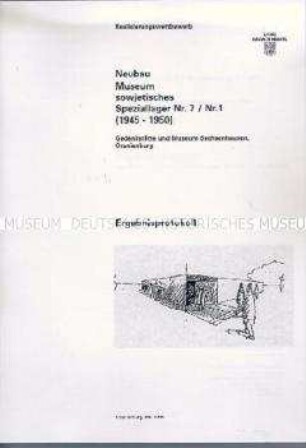 Dokumentation zum Realisierungswettbewerb um die Errichtung eines Neubaus für ein Museum zum sowjetischen Speziallager Nr. 7 in der Gedenkstätte Sachsenhausen