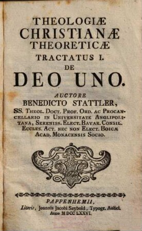 Theologiae Christiane Theoreticae Tractatus .... Tractatus I., De Deo Uno