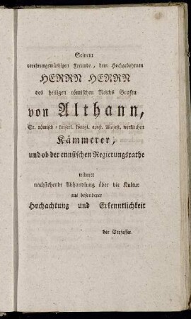 Seinem verehrungswürdigen Freunde, dem Hochgebohrnen Herrn Herrn...von Althann,...widmet nachstehende Abhandlung...Der Verfasser.
