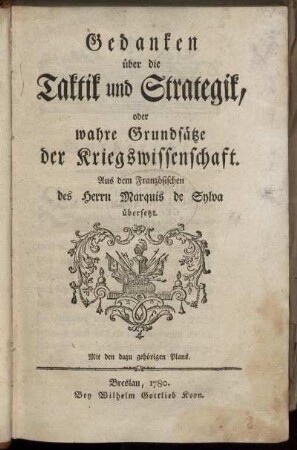 Gedanken über die Taktik und Strategik, oder wahre Grundsätze der Kriegswissenschaft ; Mit den dazu gehörigen Plans