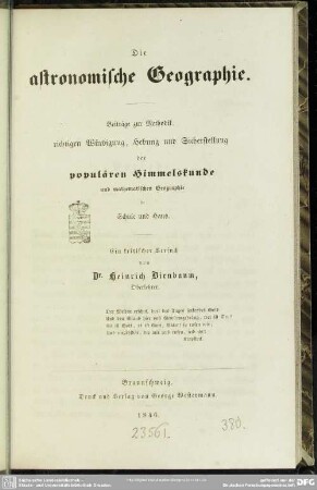 Astronomische Geographie : Beiträge zur Methodik, richtigen Würdigung ..., der populären Himmelskunde und mathematischen Geographie ...