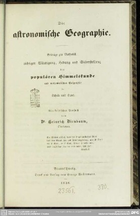 Astronomische Geographie : Beiträge zur Methodik, richtigen Würdigung ..., der populären Himmelskunde und mathematischen Geographie ...
