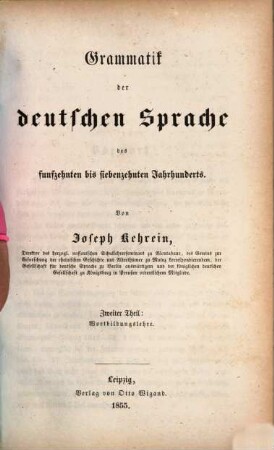 Grammatik der deutschen Sprache des funfzehnten bis siebenzehnten Jahrhunderts. 2
