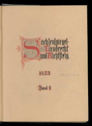 Band 1: Eike von Repgow: Sachsenspiegel (Landrecht mit Glosse) Buch I und Buch II (Anfang)