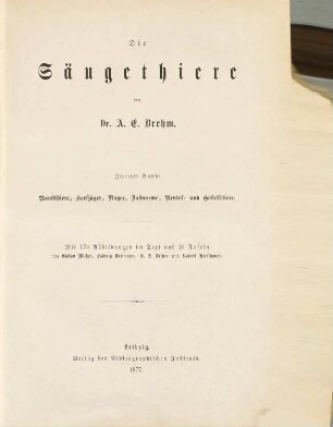 Brehms Thierleben : allgemeine Kunde des Thierreichs, 2. Abth. 1, Säugethiere ; Bd. 2, Raubthiere, Kerfjäger, Nager, Zahnarme, Beutel- und Gabelthiere