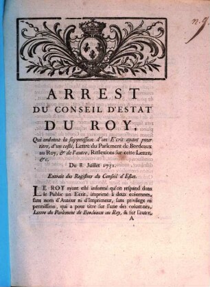 Arrest Du Conseil D'Estat du Roy, Qui ordonne la suppression d'un Écrit ayant pour titre, d'un costé, Lettre du Parlement de Bordeaux au Roy, & de l'autre, Reflexions sur cette Lettre, &c. : Du 8. Juillet 1731. Extrait des Registres du Conseil d'Estat