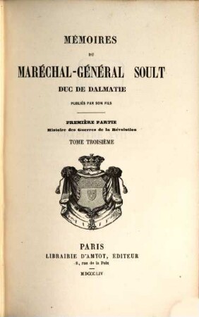 Mémoires du Marechal-General Soult Duc de Dalmatie, 3