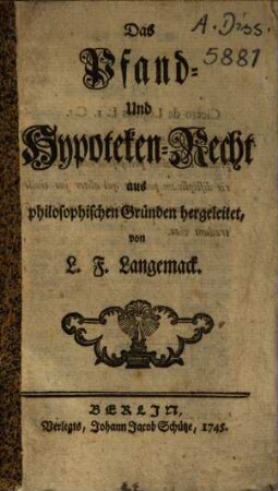 Das Pfand- und Hypotheken-Recht aus philosophischen Gründen hergeleitet