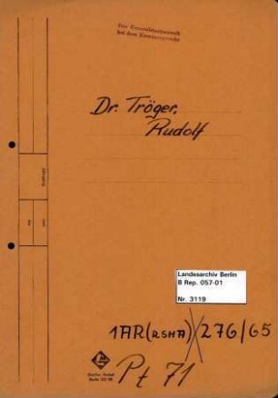 Personenheft Dr. Rudolf Tröger (*23.04.1905), SS - Obersturmbannführer und Regierungsdirektor