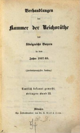 Verhandlungen der Kammer der Reichsräthe des Königreiches Bayern. Protokoll-Band. [119] = 1867/68,Beil.3 = 22. Landtag