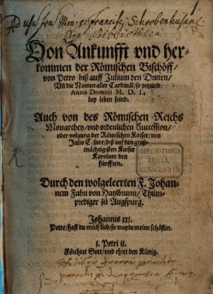 Von Ankunfft vnd herkommen der Römischen Bischöff, von Petro biß auff Julium den Dritten, Vn[d] die Namen aller Cardinäl, so yetzund Anno Domini M. D. L. bey leben seind